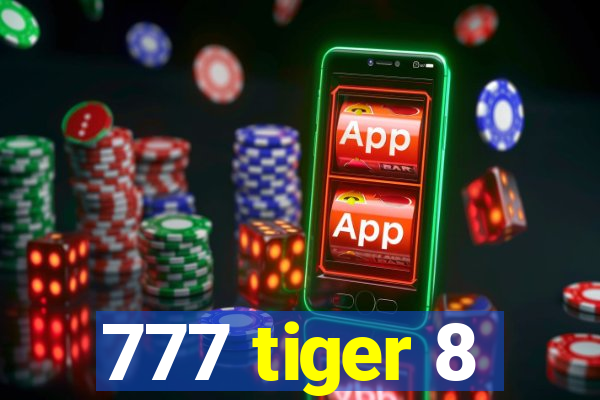 777 tiger 8